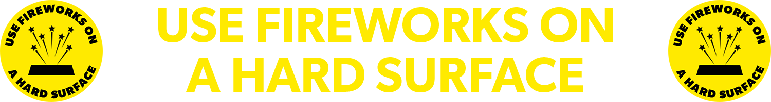 use fireworks on hard surfaces